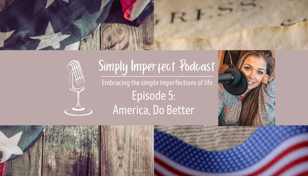 Ep 5: America, Do Better